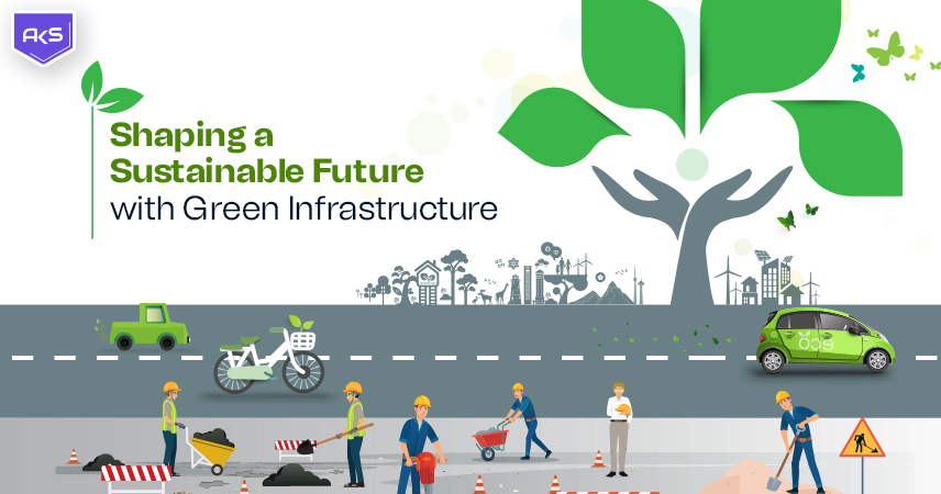 Shaping a Sustainable Future with Green Infrastructure