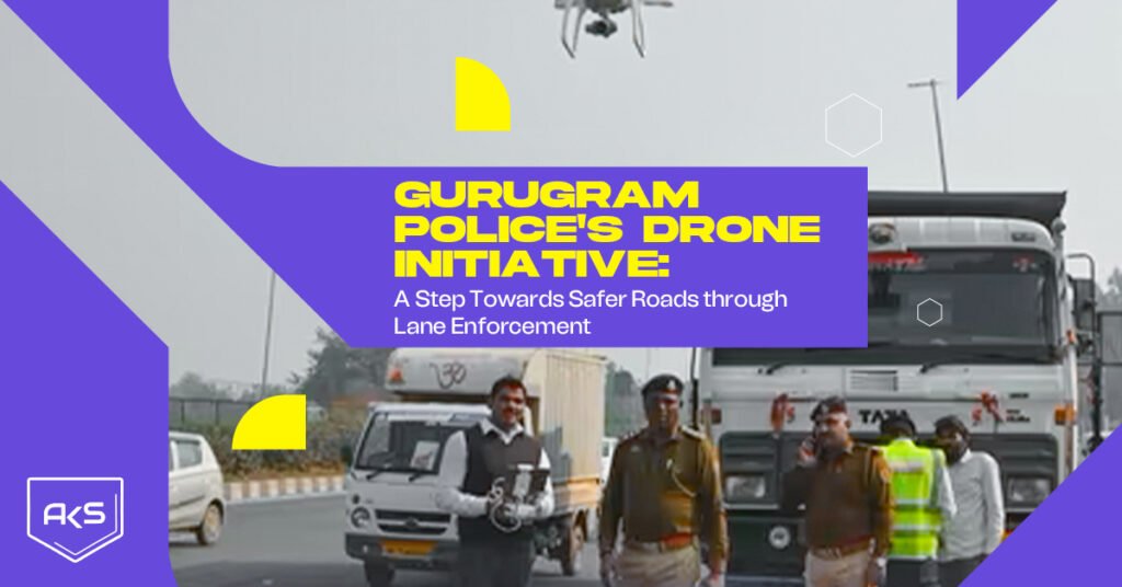 Gurugram Police's Drone Initiative: A Step Towards Safer Roads through Lane Enforcement